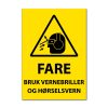 Fareskilt - Bruk vernebriller og hørselsvern