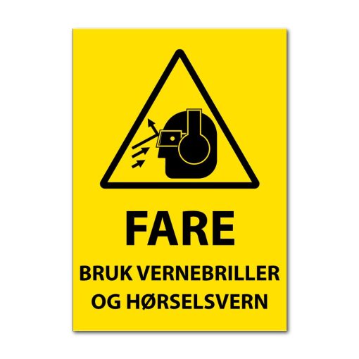 Fareskilt - Bruk vernebriller og hørselsvern