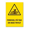 Fareskilt - Ferdsel på tak er ikke trygt