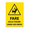 Fareskilt - Hold fingre unna ved bruk