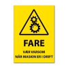 Fareskilt - Vær varsom når maskin er i drift