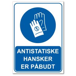 Påbudsskilt - Antistatiske hansker er påbudt