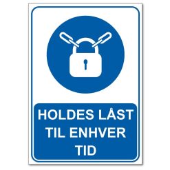 Påbudsskilt - Holdes låst til enhver tid